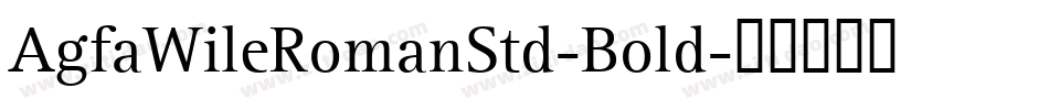 AgfaWileRomanStd-Bold字体转换