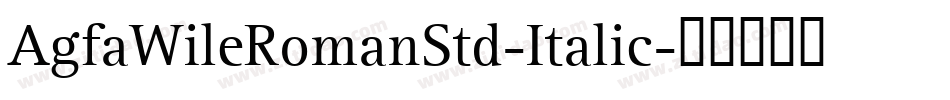 AgfaWileRomanStd-Italic字体转换