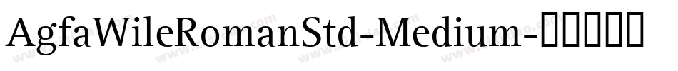 AgfaWileRomanStd-Medium字体转换
