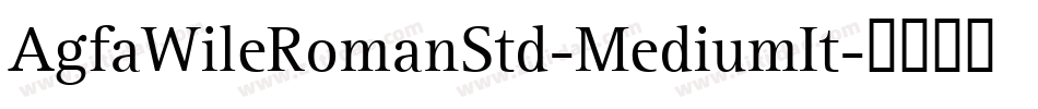 AgfaWileRomanStd-MediumIt字体转换