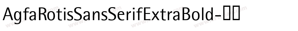 AgfaRotisSansSerifExtraBold字体转换