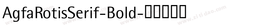 AgfaRotisSerif-Bold字体转换