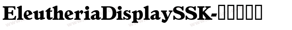 EleutheriaDisplaySSK字体转换