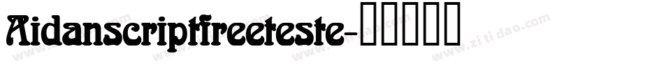 Aidanscriptfreeteste字体转换