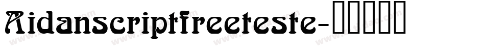 Aidanscriptfreeteste字体转换