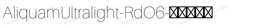 AliquamUltralight-RdO6字体转换