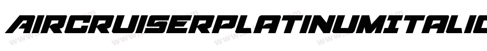AircruiserPlatinumItalic-XxaP字体转换