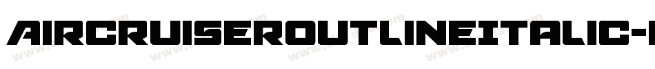 AircruiserOutlineItalic-P0Ad字体转换