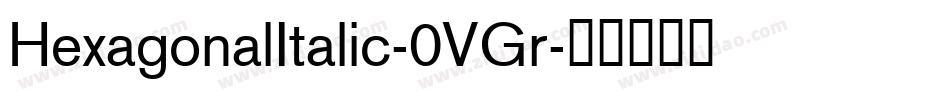 HexagonalItalic-0VGr字体转换