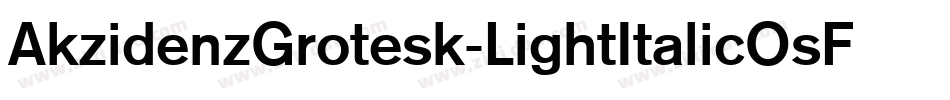 AkzidenzGrotesk-LightItalicOsF字体转换