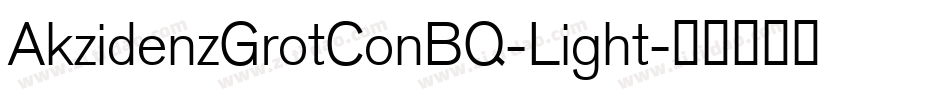 AkzidenzGrotConBQ-Light字体转换