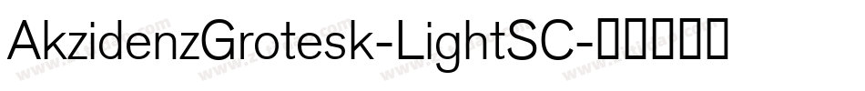 AkzidenzGrotesk-LightSC字体转换