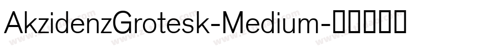 AkzidenzGrotesk-Medium字体转换