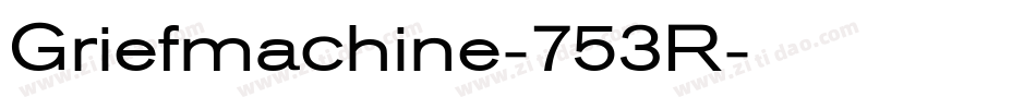 Griefmachine-753R字体转换