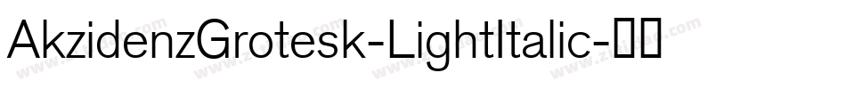AkzidenzGrotesk-LightItalic字体转换