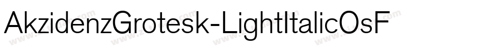 AkzidenzGrotesk-LightItalicOsF字体转换