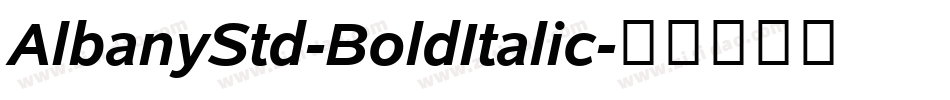 AlbanyStd-BoldItalic字体转换