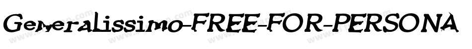 Generalissimo-FREE-FOR-PERSONAL-USE-ONLY-2字体转换