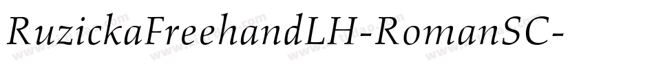 RuzickaFreehandLH-RomanSC字体转换