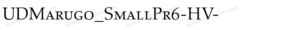 UDMarugo_SmallPr6-HV字体转换 UDMarugo_SmallPr6-HV字体转换