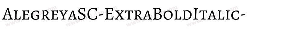 AlegreyaSC-ExtraBoldItalic字体转换