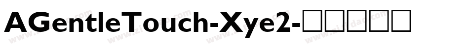 AGentleTouch-Xye2字体转换