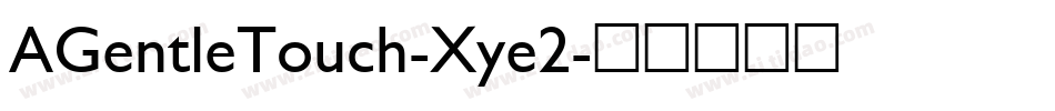 AGentleTouch-Xye2字体转换