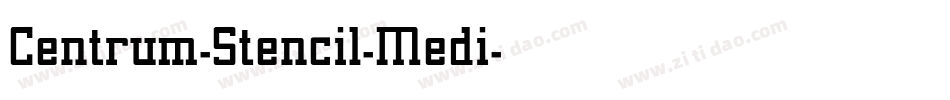 Centrum-Stencil-Medi字体转换