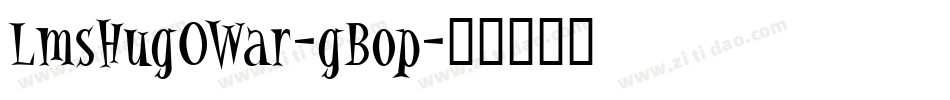 LmsHugOWar-gBop字体转换
