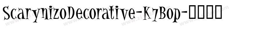 ScarynizoDecorative-K7Bop字体转换