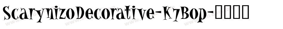 ScarynizoDecorative-K7Bop字体转换