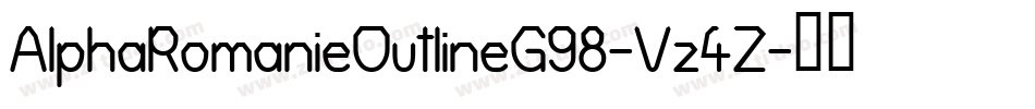 AlphaRomanieOutlineG98-Vz4Z字体转换