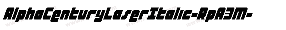 AlphaCenturyLaserItalic-RpA3M字体转换