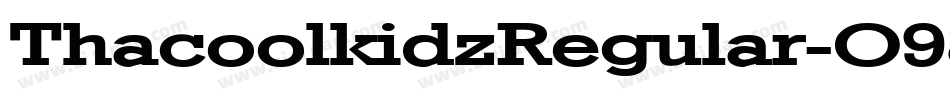ThacoolkidzRegular-O986字体转换 ThacoolkidzRegular-O986字体转换