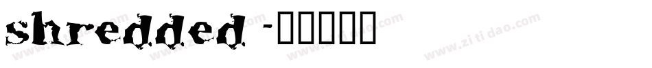 shredded字体转换