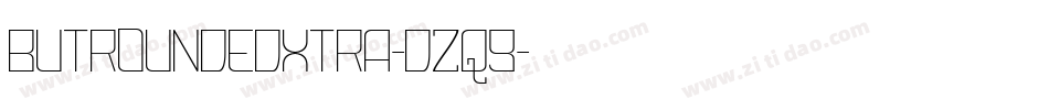 ButRoundedXtra-Dzq9字体转换