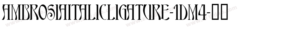 AmbrosiaItalicligature-1Dm4字体转换