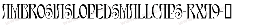 AmbrosiaSlopedsmallcaps-rxA9字体转换