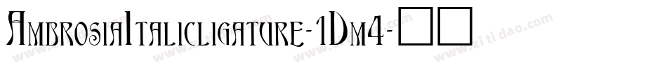 AmbrosiaItalicligature-1Dm4字体转换