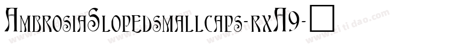AmbrosiaSlopedsmallcaps-rxA9字体转换