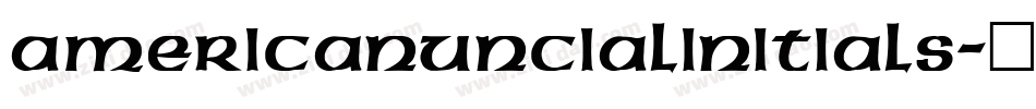 AmericanUncialInitials字体转换