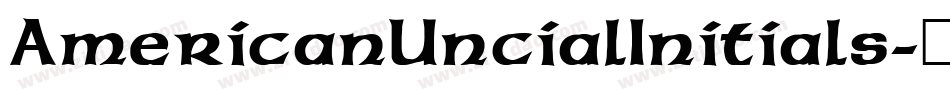 AmericanUncialInitials字体转换