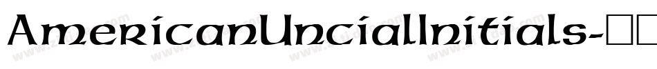 AmericanUncialInitials字体转换