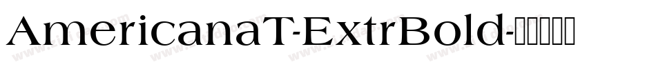 AmericanaT-ExtrBold字体转换