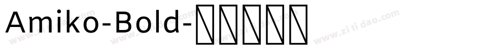Amiko-Bold字体转换