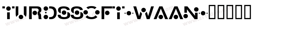 TurdsSoft-wAAn字体转换