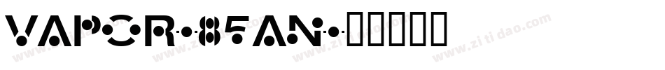 Vapor-85an字体转换