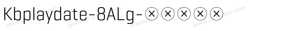 Kbplaydate-8ALg字体转换