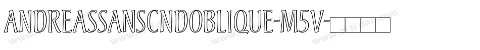 AndreasSansCndOblique-m5V字体转换