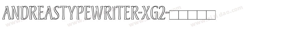 AndreasTypewriter-Xg2字体转换